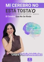 Libro Mi Cerebro No Está Tosta'o 1era Edición (Por Charil Pabón)